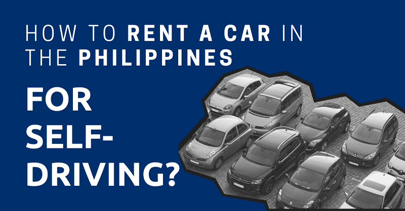 How to Rent A Car in the Philippines for Self-Driving