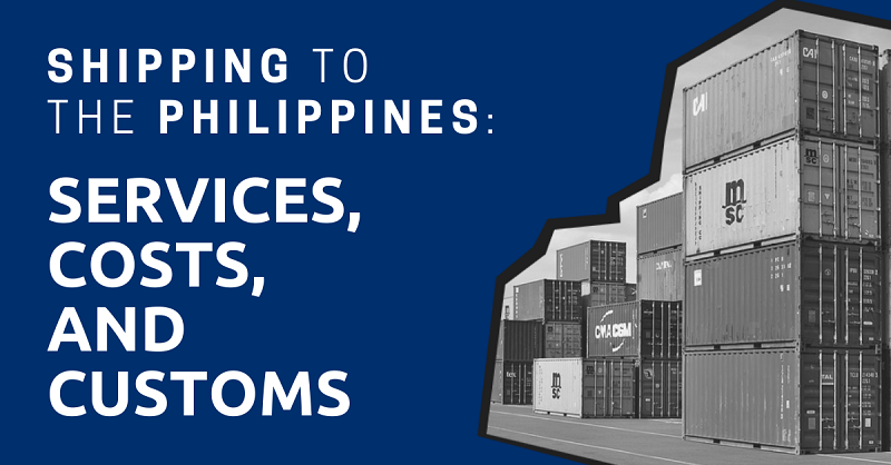 Shipping to the Philippines: Services, Costs, and Customs