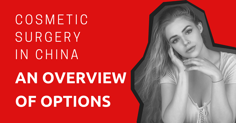 Cosmetic Surgery in China - An Overview of Options