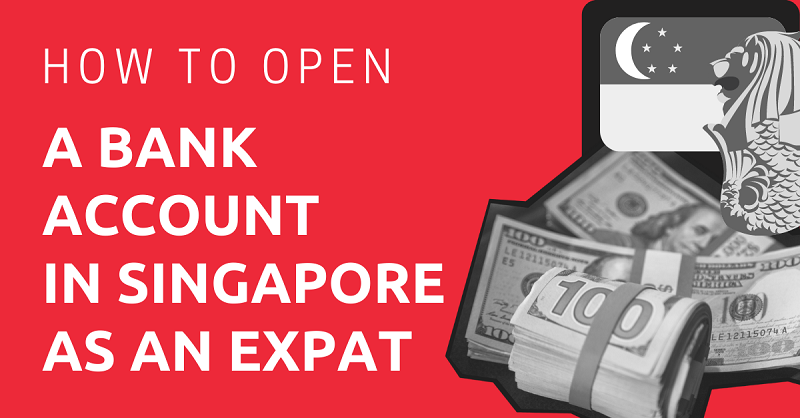 How to Open a Bank Account in Singapore as an Expat