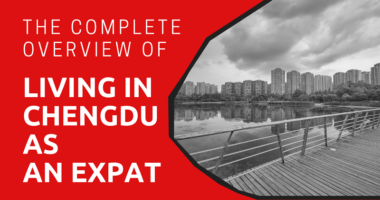 The Complete Overview of Living in Chengdu as an Expat