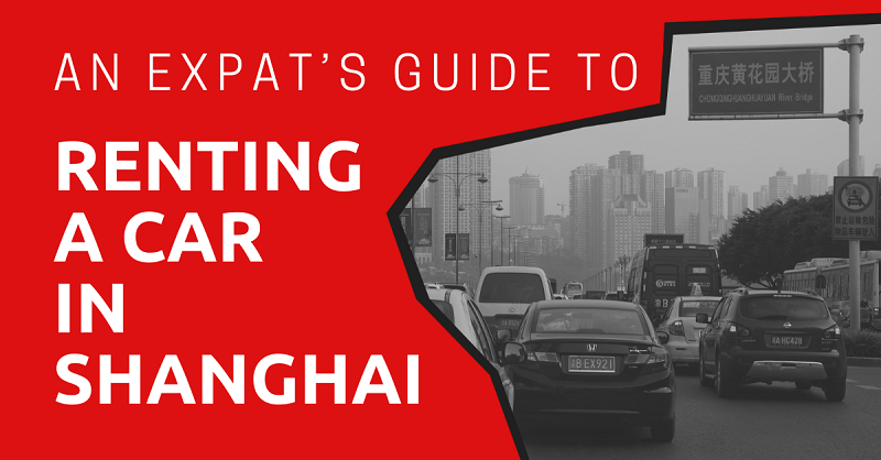 An Expat’s Guide to Renting a Car in Shanghai