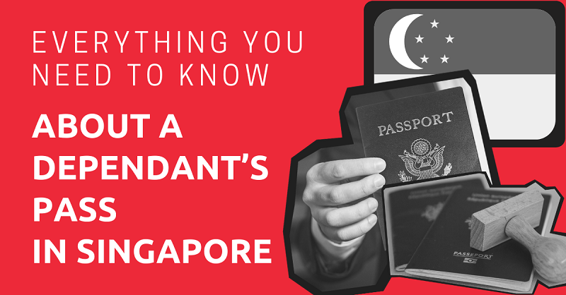 Everything You Need to Know About a Dependant’s Pass in Singapore