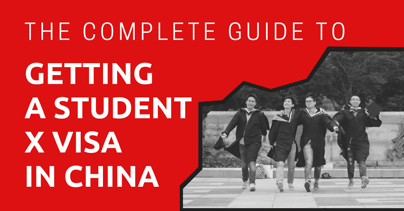 The Complete Guide to Getting a Student X Visa in China
