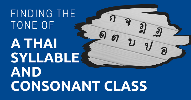 Finding the Tone of a Thai Syllable and Consonant Class