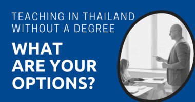 Teaching in Thailand Without A Degree - What Are Your Options