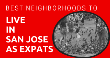 Best Neighborhoods to Live in San Jose as Expats