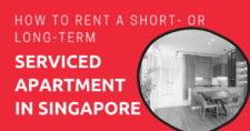 How to Rent a Short- or Long-Term Serviced Apartment in Singapore