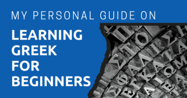 My Personal Guide on Learning Greek for Beginners 