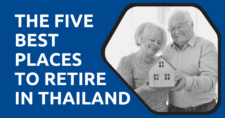 The Five Best Places to Retire in Thailand
