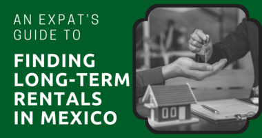 An Expat’s Guide to Finding Long-Term Rentals in Mexico