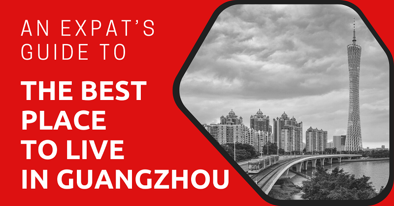 An Expat’s Guide to the Best Place to Live in Guangzhou 