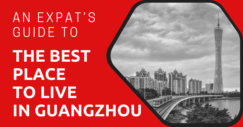 An Expat’s Guide to the Best Place to Live in Guangzhou