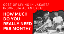 Cost of Living in Jakarta, Indonesia as an Expat How Much Do You Really Need Per Month