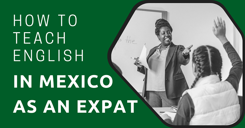 How to Teach English in Mexico as an Expat