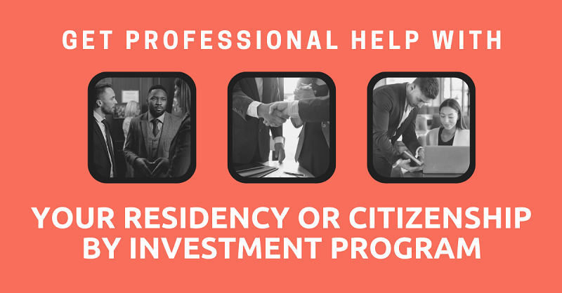 Get Professional Help With Your Residency or Citizenship by Investment Program
