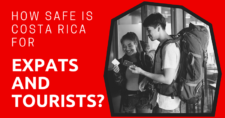 How Safe is Costa Rica for Expats and Tourists 