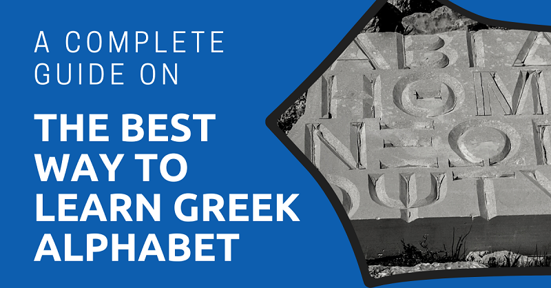 A Complete Guide on the Best Way to Learn Greek Alphabet