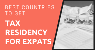 Best Countries to Get Tax Residency for Expats