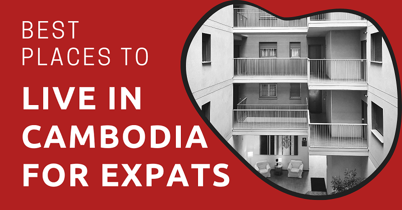 Best Places to Live in Cambodia for Expats