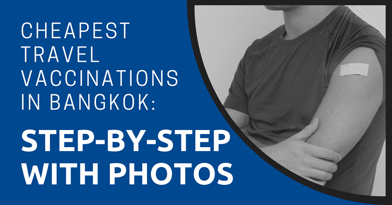 Cheapest Travel Vaccinations in Bangkok Step-By-Step With Photos 