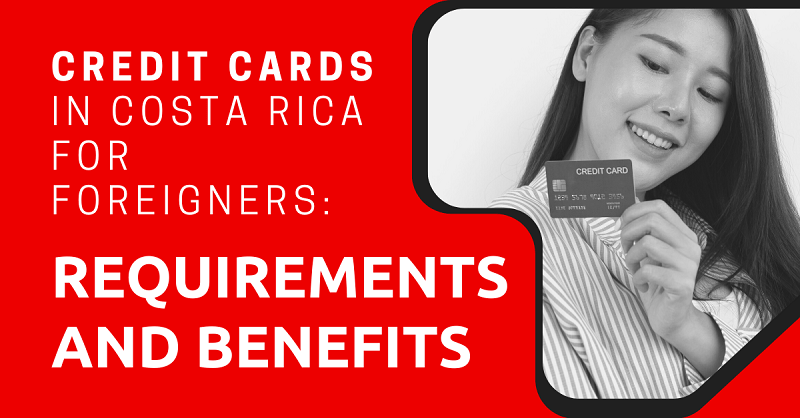 Credit Cards in Costa Rica for Foreigners Requirements and Benefits