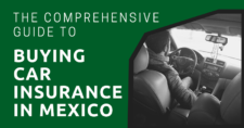 The Comprehensive Guide to Buying Car Insurance in Mexico 
