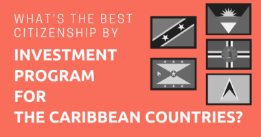 What’s the Best Citizenship by Investment Program for the Caribbean Countries
