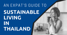An Expat’s Guide to Sustainable Living in Thailand 