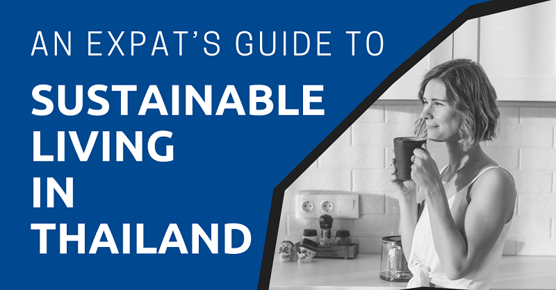 An Expat’s Guide to Sustainable Living in Thailand