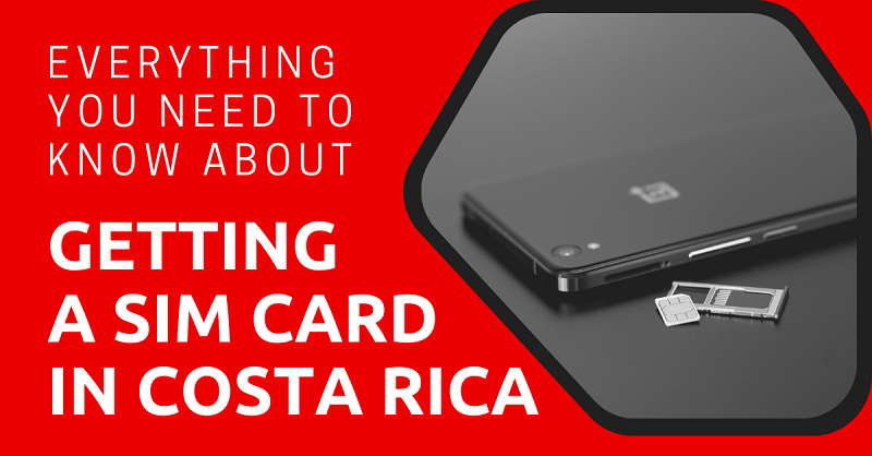 Everything You Need to Know About Getting a SIM Card in Costa Rica