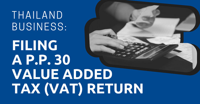 Thailand Business Filing a P.P. 30 Value Added Tax (VAT) Return 