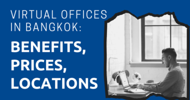 Virtual Offices in Bangkok Benefits, Prices, Locations