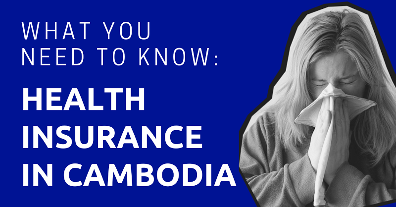 Health Insurance in Cambodia What You Need to Know