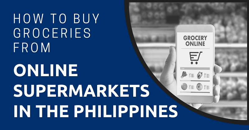 How to Buy Groceries from Online Supermarkets in the Philippines