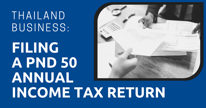 Thailand Business Filing a PND 50 Annual Income Tax Return 