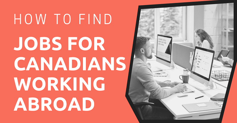 How to Find Jobs for Canadians Working Abroad 