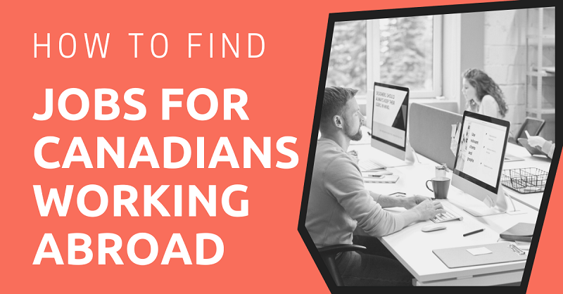 How to Find Jobs for Canadians Working Abroad
