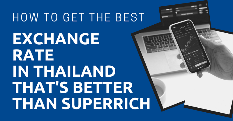How to Get the Best Exchange Rate in Thailand That's Better than SuperRich 