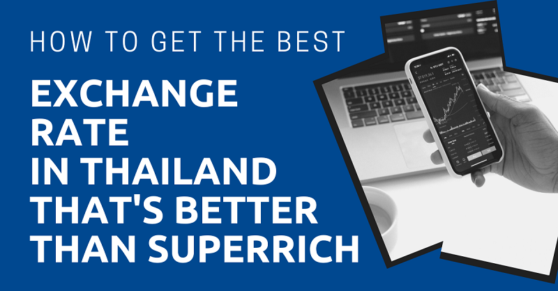 How to Get the Best Exchange Rate in Thailand That's Better than SuperRich