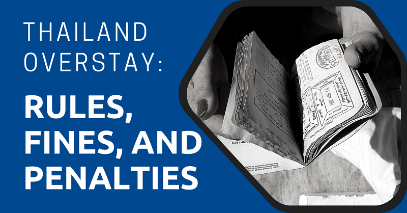 Thailand Overstay Rules, Fines, and Penalties. 