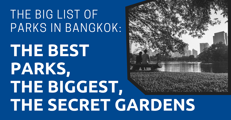 The Big List of Parks in Bangkok The Best Parks, The Biggest, The Secret Gardens 