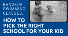 Bangkok Swimming Classes How to Pick the Right School for Your Kid