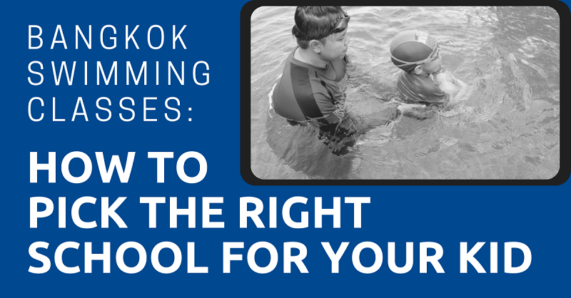 Bangkok Swimming Classes How to Pick the Right School for Your Kid