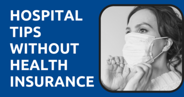 Hospital Tips Without Health Insurance