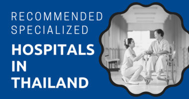 Recommended Specialized Hospitals in Thailand