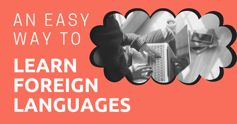 An Easy Way to Learn Foreign Languages
