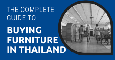 The Complete Guide to Buying Furniture in Thailand