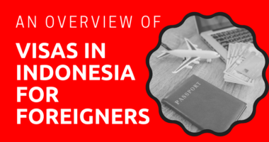 An Overview of Visas in Indonesia for Foreigners