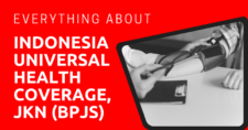 Everything About Indonesia Universal Health Coverage, JKN (BPJS)